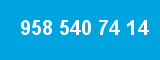 958 540 74 14